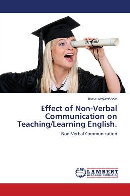 Effect of Non-Verbal Communication on Teaching/Learning English.