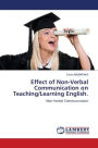Effect of Non-Verbal Communication on Teaching/Learning English.