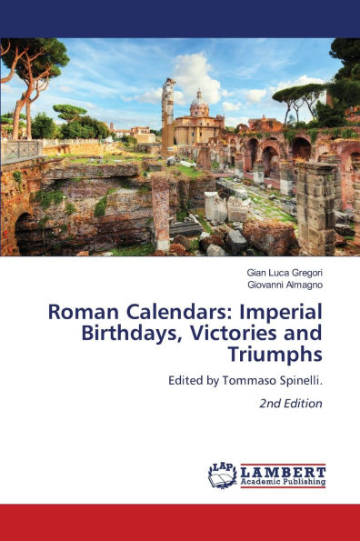 Roman Calendars: Imperial Birthdays, Victories and Triumphs