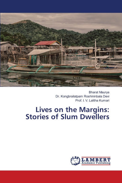 Lives on the Margins: Stories of Slum Dwellers