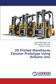 Title: 3D Printed Warehouse Elevator Prototype Using Arduino Uno, Author: Veginati Mokshaghna Sai