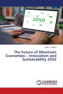 The Future of Mountain Economies - Innovation and Sustainability 2050