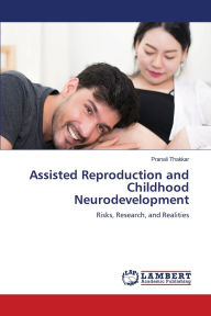 Title: Assisted Reproduction and Childhood Neurodevelopment, Author: Pranali Thakkar