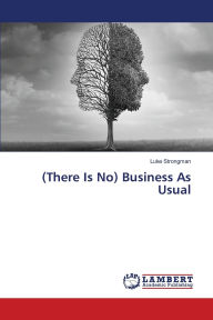 Title: (There Is No) Business As Usual, Author: Luke Strongman