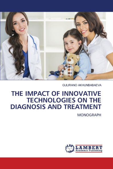 The Impact of Innovative Technologies on the Diagnosis and Treatment