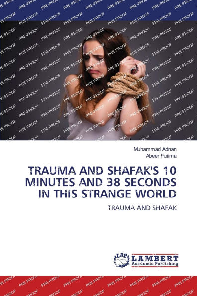 Trauma and Shafak's 10 Minutes and 38 Seconds in This Strange World