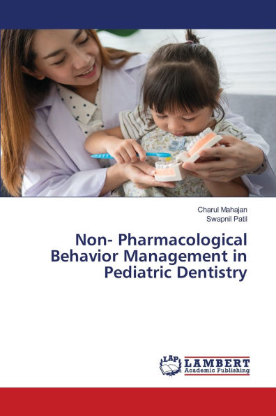 Non- Pharmacological Behavior Management in Pediatric Dentistry