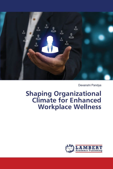 Shaping Organizational Climate for Enhanced Workplace Wellness