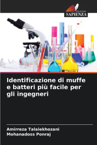 Title: Identificazione di muffe e batteri piÃ¯Â¿Â½ facile per gli ingegneri, Author: Amirreza Talaiekhozani