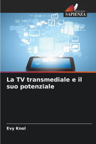 Title: La TV transmediale e il suo potenziale, Author: Evy Knol
