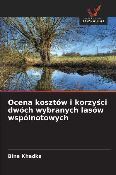 Ocena kosztÃ¯Â¿Â½w i korzyści dwÃ¯Â¿Â½ch wybranych lasÃ¯Â¿Â½w wspÃ¯Â¿Â½lnotowych