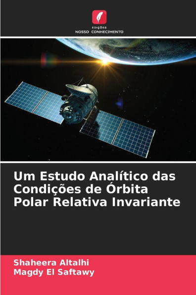 Um Estudo AnalÃ¯Â¿Â½tico das CondiÃ¯Â¿Â½Ã¯Â¿Â½es de Ã¯Â¿Â½rbita Polar Relativa Invariante