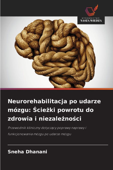 Neurorehabilitacja po udarze mÃ¯Â¿Â½zgu: Ścieżki powrotu do zdrowia i niezależności