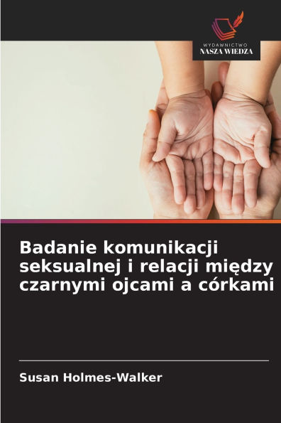 Badanie komunikacji seksualnej i relacji między czarnymi ojcami a c�rkami