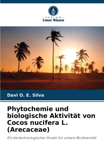 Phytochemie und biologische AktivitÃ¯Â¿Â½t von Cocos nucifera L. (Arecaceae)