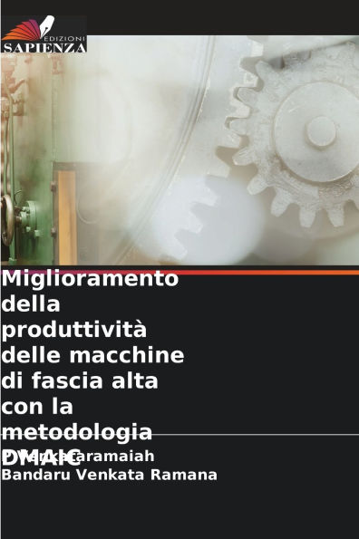 Miglioramento della produttivitÃ¯Â¿Â½ delle macchine di fascia alta con la metodologia DMAIC