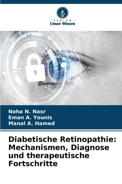 Diabetische Retinopathie: Mechanismen, Diagnose und therapeutische Fortschritte