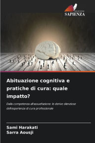 Title: Abituazione cognitiva e pratiche di cura: quale impatto?, Author: Sami Harakati