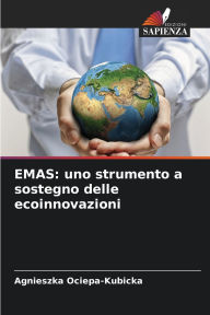 Title: Emas: uno strumento a sostegno delle ecoinnovazioni, Author: Agnieszka Ociepa-Kubicka