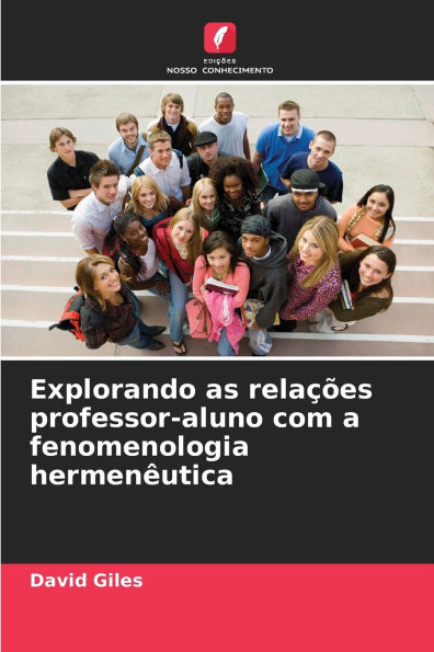 Explorando as rela��es professor-aluno com a fenomenologia hermen�utica