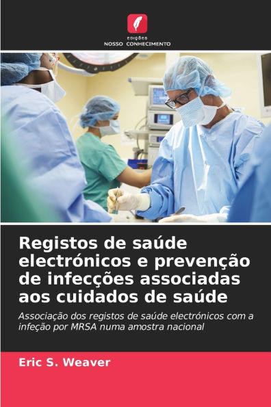 Registos de saÃ¯Â¿Â½de electrÃ¯Â¿Â½nicos e prevenÃ¯Â¿Â½Ã¯Â¿Â½o de infecÃ¯Â¿Â½Ã¯Â¿Â½es associadas aos cuidados de saÃ¯Â¿Â½de