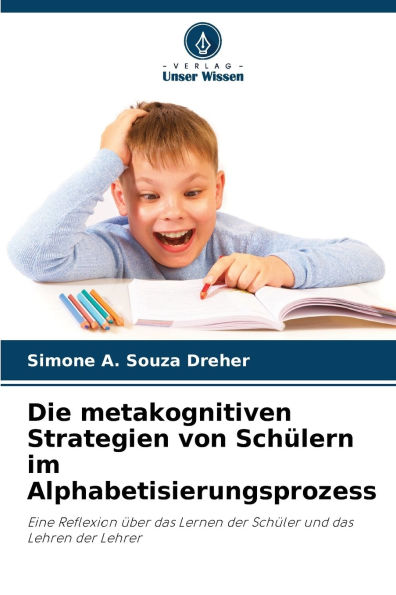 Die metakognitiven Strategien von SchÃ¯Â¿Â½lern im Alphabetisierungsprozess