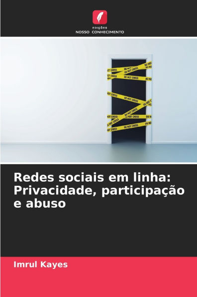 Redes sociais em linha: Privacidade, participaÃ¯Â¿Â½Ã¯Â¿Â½o e abuso