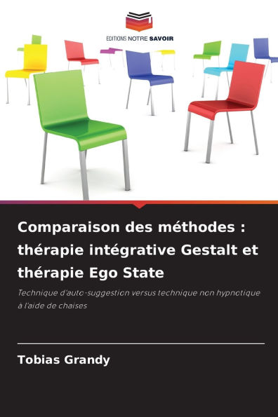 Comparaison des mÃ¯Â¿Â½thodes: thÃ¯Â¿Â½rapie intÃ¯Â¿Â½grative Gestalt et thÃ¯Â¿Â½rapie Ego State