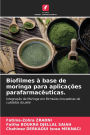 Biofilmes ï¿½ base de moringa para aplicaï¿½ï¿½es parafarmacï¿½uticas.