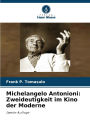 Michelangelo Antonioni: Zweideutigkeit im Kino der Moderne