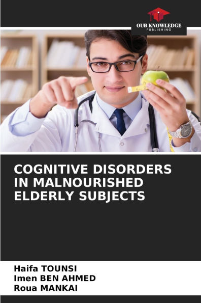 Cognitive Disorders in Malnourished Elderly Subjects