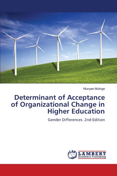 Determinant of Acceptance of Organizational Change in Higher Education