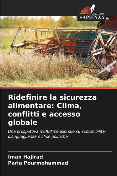 Ridefinire la sicurezza alimentare: Clima, conflitti e accesso globale