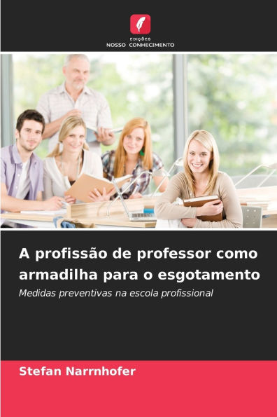 A profissÃ¯Â¿Â½o de professor como armadilha para o esgotamento