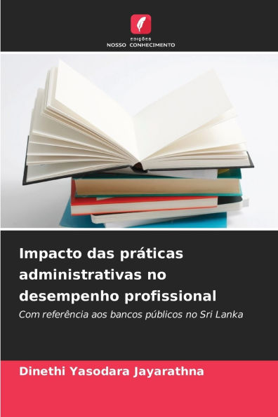 Impacto das prÃ¯Â¿Â½ticas administrativas no desempenho profissional
