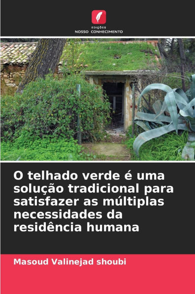 O telhado verde Ã¯Â¿Â½ uma soluÃ¯Â¿Â½Ã¯Â¿Â½o tradicional para satisfazer as mÃ¯Â¿Â½ltiplas necessidades da residÃ¯Â¿Â½ncia humana