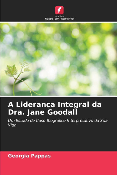 A LideranÃ¯Â¿Â½a Integral da Dra. Jane Goodall