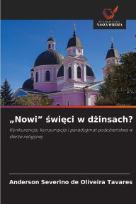 Title: Nowi święci w dżinsach?, Author: Anderson Severino de Oliveira Tavares