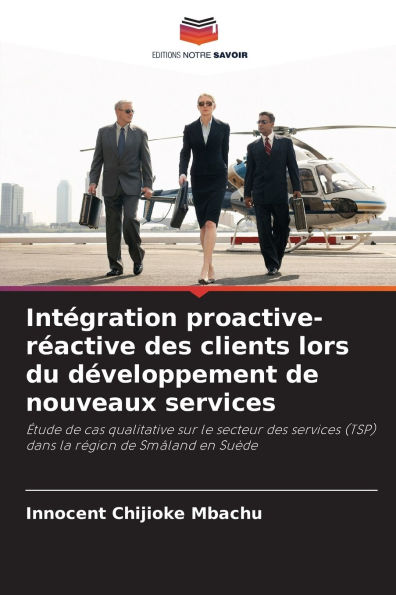 IntÃ¯Â¿Â½gration proactive-rÃ¯Â¿Â½active des clients lors du dÃ¯Â¿Â½veloppement de nouveaux services