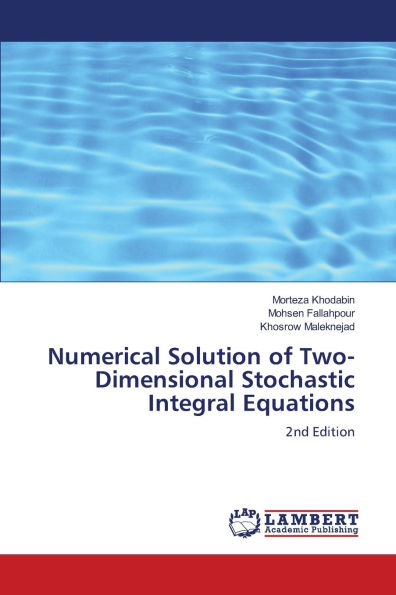 Numerical Solution of Two-Dimensional Stochastic Integral Equations