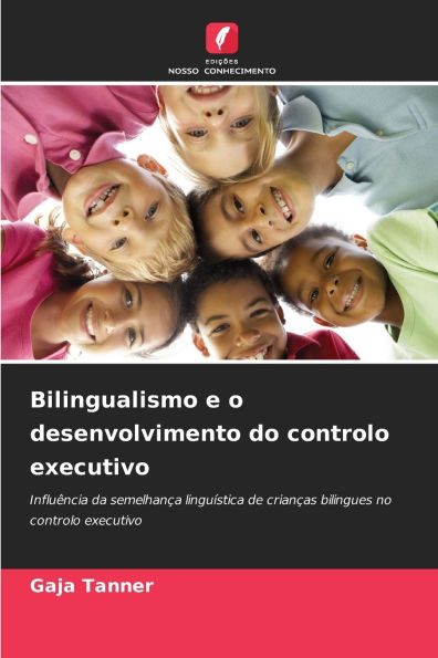 Bilingualismo e o desenvolvimento do controlo executivo