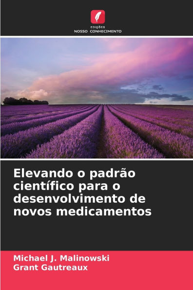 Elevando o padrÃ¯Â¿Â½o cientÃ¯Â¿Â½fico para o desenvolvimento de novos medicamentos