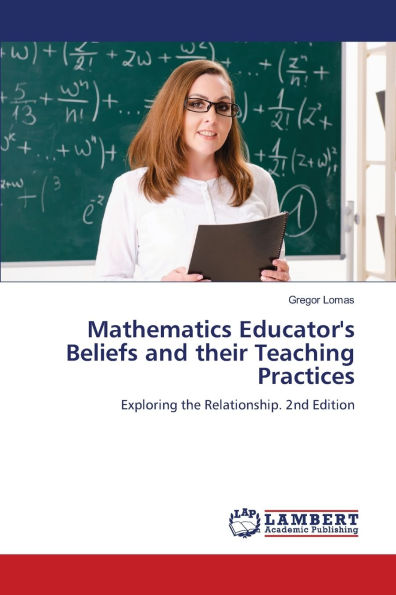 Mathematics Educator's Beliefs and their Teaching Practices
