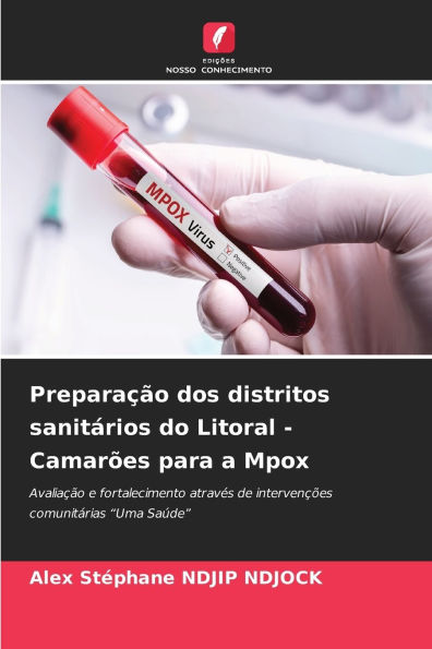 PreparaÃ¯Â¿Â½Ã¯Â¿Â½o dos distritos sanitÃ¯Â¿Â½rios do Litoral - CamarÃ¯Â¿Â½es para a Mpox