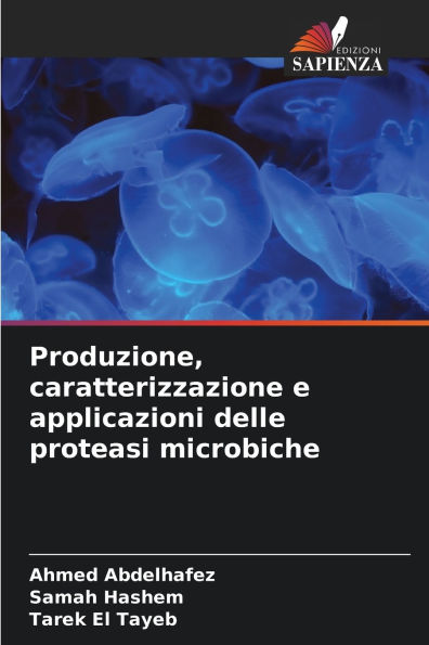 Produzione, caratterizzazione e applicazioni delle proteasi microbiche