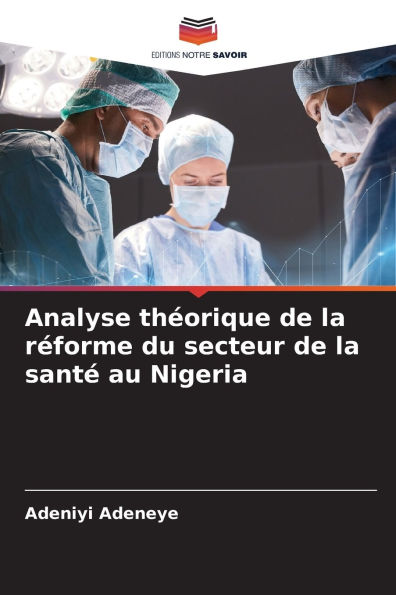 Analyse thÃ¯Â¿Â½orique de la rÃ¯Â¿Â½forme du secteur de la santÃ¯Â¿Â½ au Nigeria