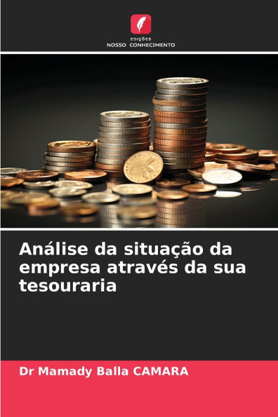 AnÃ¯Â¿Â½lise da situaÃ¯Â¿Â½Ã¯Â¿Â½o da empresa atravÃ¯Â¿Â½s da sua tesouraria