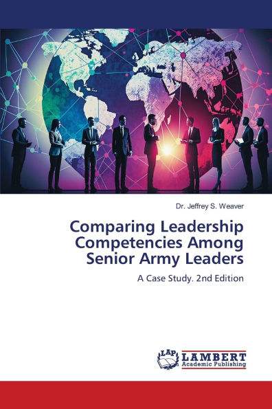Comparing Leadership Competencies Among Senior Army Leaders