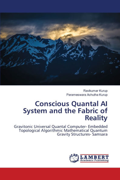 Conscious Quantal AI System and the Fabric of Reality