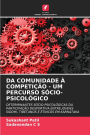 Da Comunidade Ã¯Â¿Â½ CompetiÃ¯Â¿Â½Ã¯Â¿Â½o - Um Percurso SÃ¯Â¿Â½cio-PsicolÃ¯Â¿Â½gico